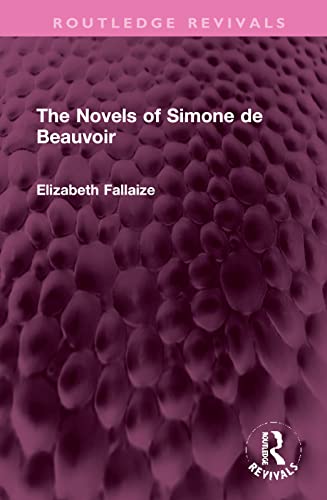 Imagen de archivo de The Novels of Simone De Beauvoir a la venta por Blackwell's