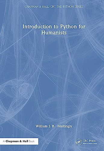 9781032377902: Introduction to Python for Humanists (Chapman & Hall/CRC The Python Series)