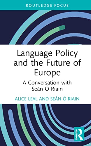 Stock image for Language Policy and the Future of Europe : A Conversation With Sen  Riain for sale by GreatBookPrices