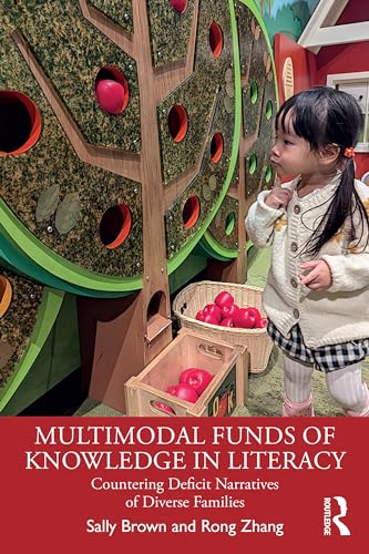 9781032380209: Multimodal Funds of Knowledge in Literacy: Countering Deficit Narratives of Diverse Families
