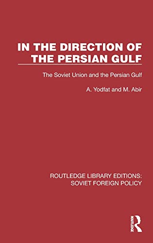 Stock image for In the Direction of the Persian Gulf : The Soviet Union and the Persian Gulf for sale by GreatBookPrices