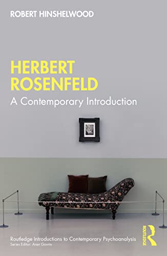 Beispielbild fr Herbert Rosenfeld: A Contemporary Introduction (Routledge Introductions to Contemporary Psychoanalysis) zum Verkauf von Monster Bookshop