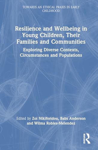 Stock image for Resilience and Wellbeing in Young Children, Their Families and Communities for sale by Blackwell's