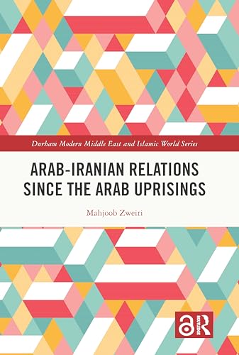 

Arab-Iranian Relations Since the Arab Uprisings