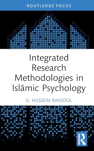9781032386720: Integrated Research Methodologies in Islamic Psychology (Islamic Psychology and Psychotherapy)