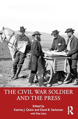 Imagen de archivo de The Civil War Soldier and the Press a la venta por Blackwell's