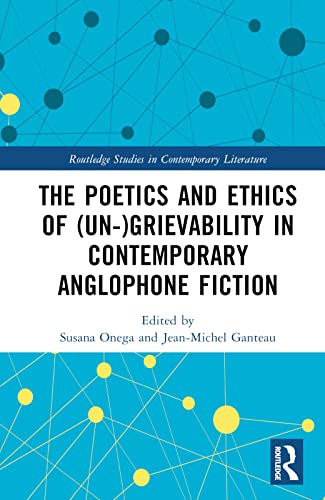 Stock image for Poetics and Ethics of Un-grievability in Contemporary Anglophone Fiction for sale by GreatBookPrices