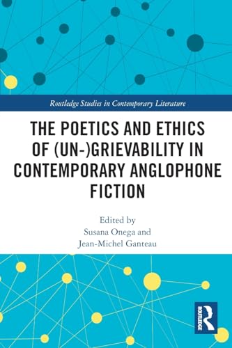 Imagen de archivo de The Poetics and Ethics of (Un)grievability in Contemporary Anglophone Fiction a la venta por Blackwell's