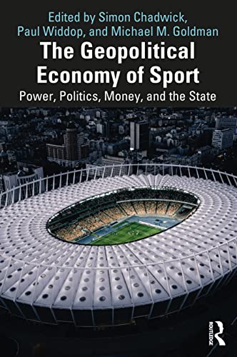 Beispielbild fr The Geopolitical Economy of Sport zum Verkauf von Blackwell's