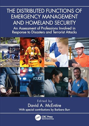 Stock image for The Distributed Functions of Emergency Management and Homeland Security: An Assessment of Professions Involved in Response to Disasters and Terrorist Attacks for sale by Books Puddle