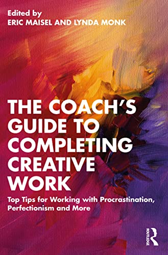 Stock image for The Coach's Guide to Completing Creative Work: Top Tips for Working with Procrastination, Perfectionism and More for sale by WorldofBooks