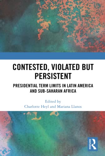 9781032398679: Contested, Violated but Persistent: Presidential Term Limits in Latin America and Sub-Saharan Africa