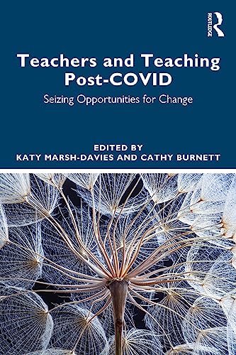 9781032399492: Teachers and Teaching Post-COVID: Seizing Opportunities for Change