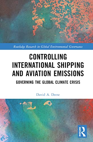 Stock image for Controlling International Shipping and Aviation Emissions: Governing the Global Climate Crisis for sale by THE SAINT BOOKSTORE