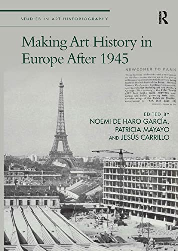 Stock image for Making Art History in Europe After 1945 for sale by GreatBookPrices