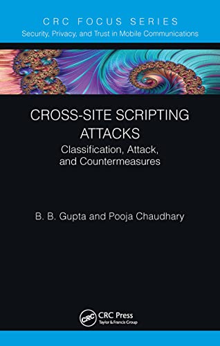9781032400532: Cross-Site Scripting Attacks: Classification, Attack, and Countermeasures