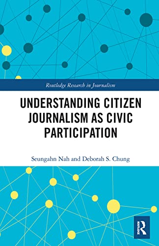 Imagen de archivo de Understanding Citizen Journalism as Civic Participation a la venta por Blackwell's