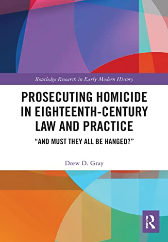 Beispielbild fr Prosecuting Homicide in Eighteenth-Century Law and Practice zum Verkauf von Blackwell's