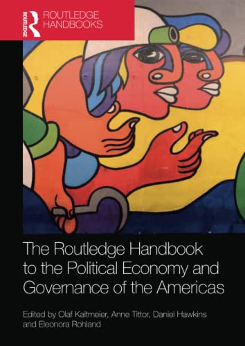 Imagen de archivo de The Routledge Handbook to the Political Economy and Governance of the Americas a la venta por Blackwell's