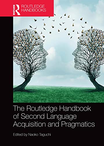 9781032401652: The Routledge Handbook of Second Language Acquisition and Pragmatics (The Routledge Handbooks in Second Language Acquisition)