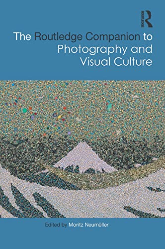 Routledge Companion to Photography and Visual Culture