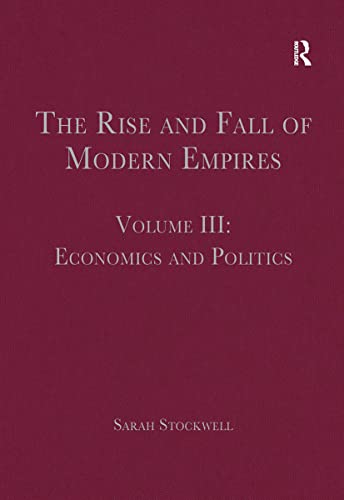 Beispielbild fr The Rise and Fall of Modern Empires. Volume III Economics and Politics zum Verkauf von Blackwell's