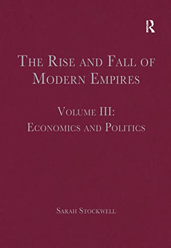 Stock image for The Rise and Fall of Modern Empires. Volume III Economics and Politics for sale by Blackwell's