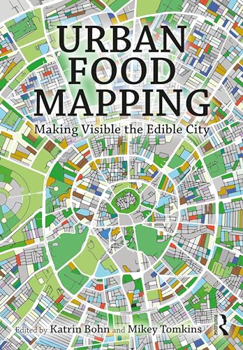 Imagen de archivo de Urban Food Mapping: Making Visible the Edible City a la venta por Books From California