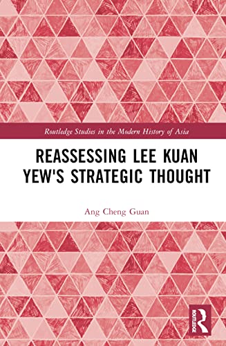 Stock image for Reassessing Lee Kuan Yew's Strategic Thought for sale by Blackwell's