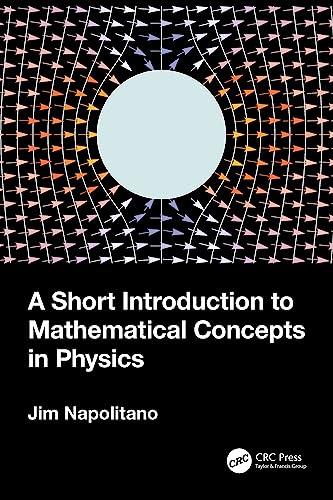 Beispielbild fr A Short Introduction to Mathematical Concepts in Physics zum Verkauf von Blackwell's