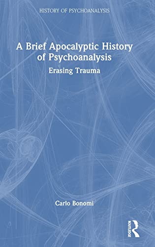 Beispielbild fr A Brief Apocalyptic History of Psychoanalysis zum Verkauf von Blackwell's