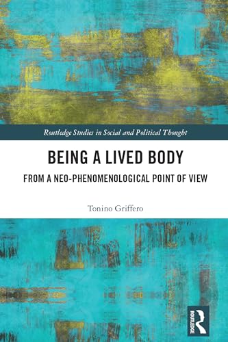 9781032404639: Being a Lived Body (Routledge Studies in Social and Political Thought)