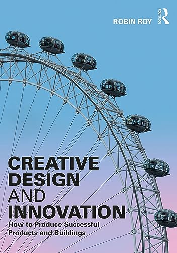 9781032407081: Creative Design and Innovation: How to Produce Successful Products and Buildings