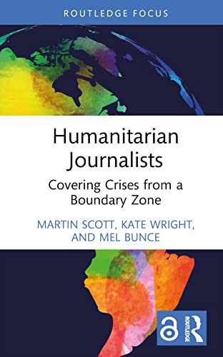Stock image for Humanitarian Journalists: Covering Crises from a Boundary Zone for sale by Books Puddle