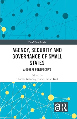 Imagen de archivo de Agency, Security and Governance of Small States: A Global Perspective a la venta por THE SAINT BOOKSTORE