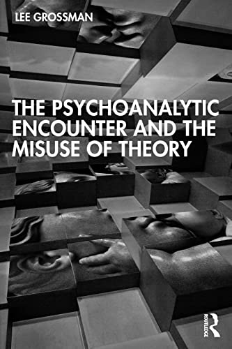9781032419244: The Psychoanalytic Encounter and the Misuse of Theory