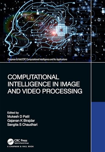 9781032420769: Computational Intelligence in Image and Video Processing (Chapman & Hall/CRC Computational Intelligence and Its Applications)