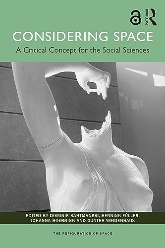 Imagen de archivo de Considering Space: A Critical Concept for the Social Sciences a la venta por THE SAINT BOOKSTORE