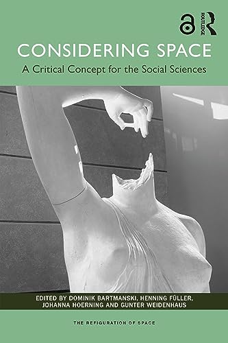 9781032420882: Considering Space: A Critical Concept for the Social Sciences (The Refiguration of Space)