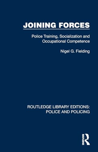 Immagine dell'editore per Joining Forces: Police Training, Socialization and Occupational Competence venduto da Majestic Books