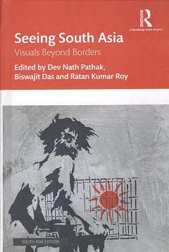 Stock image for Seeing South Asia: Visuals Beyond Borders for sale by Kanic Books