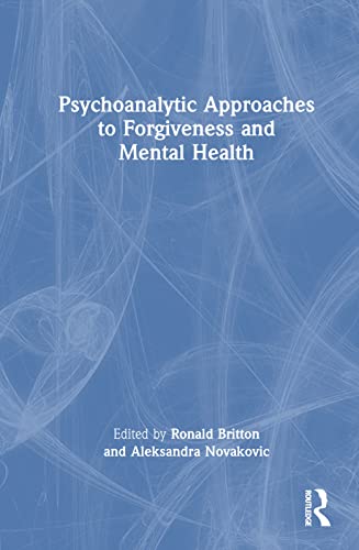 Beispielbild fr Psychoanalytic Approaches to Forgiveness and Mental Health zum Verkauf von Blackwell's