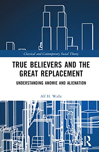 Beispielbild fr True Believers and the Great Replacement zum Verkauf von Blackwell's