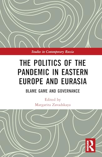 Imagen de archivo de The Politics Of The Pandemic In Eastern Europe And Eurasia a la venta por GreatBookPrices