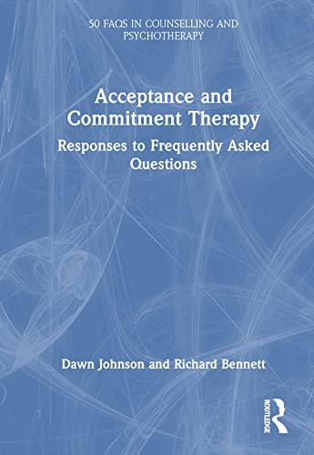 9781032429380: Acceptance and Commitment Therapy: Responses to Frequently Asked Questions (50 FAQs in Counselling and Psychotherapy)