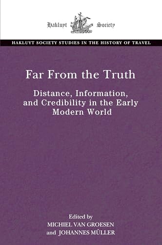 Beispielbild fr Far From the Truth: Distance, Information, and Credibility in the Early Modern World zum Verkauf von THE SAINT BOOKSTORE