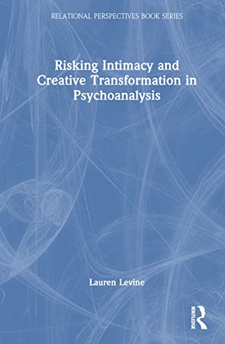 Stock image for Risking Intimacy and Creative Transformation in Psychoanalysis for sale by Blackwell's