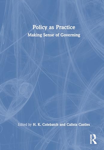 Imagen de archivo de Policy as Practice: Making Sense of Governing a la venta por THE SAINT BOOKSTORE