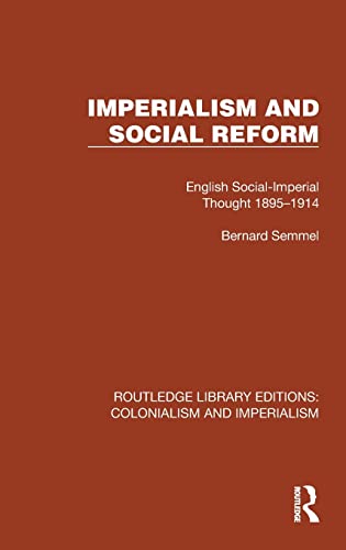 9781032438047: Imperialism and Social Reform: English Social-Imperial Thought 1895–1914 (Routledge Library Editions: Colonialism and Imperialism)