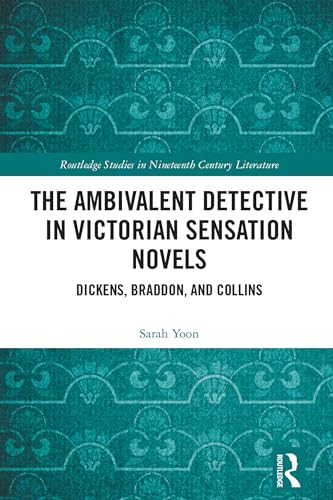 Stock image for The Ambivalent Detective in Victorian Sensation Novels for sale by Blackwell's